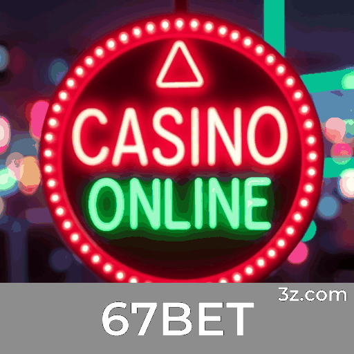 67BET: Plataforma de Cassino e Apostas de Confiança